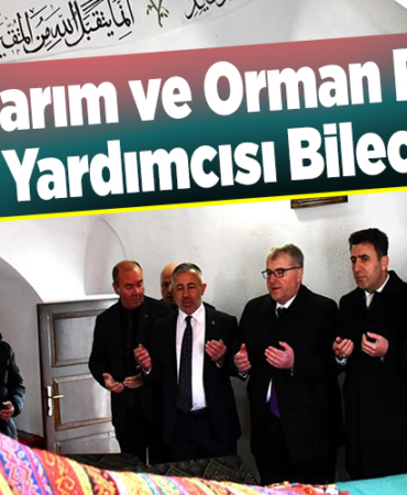 Tarım ve Orman Bakan Yardımcısı Bilecik'te