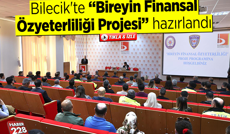 Bilecik’te “Bireyin Finansal Özyeterliliği Projesi” hazırlandı