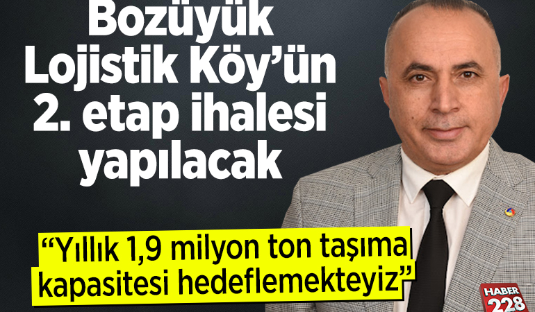 Bozüyük Lojistik Köy Projesi 2. etap ihalesi yapılacak