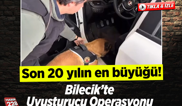 Bilecik’te uyuşturucu operasyonu: son 20 yılın en büyüğü!