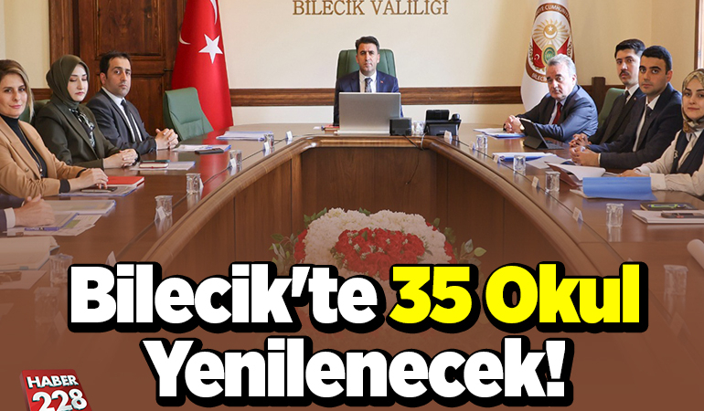 Bilecik’te 35 okul yenilenecek
