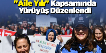 Bilecikte Aile Yılı kapsamında yürüyüş düzenlendi
