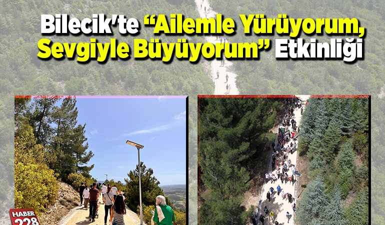Bilecik’te “Ailemle yürüyorum, sevgiyle büyüyorum” etkinliği
