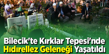 Bilecik'te Kırklar Tepesi'nde Hıdırellez geleneği yaşatıldı