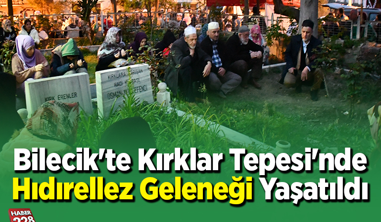 Bilecik’te Kırklar Tepesi’nde Hıdırellez geleneği yaşatıldı