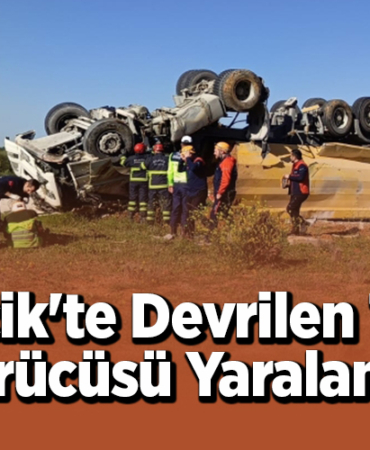 Bilecik'te devrilen tırın sürücüsü yaralandı
