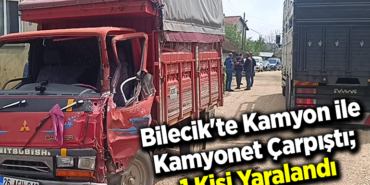 Bilecik'te kamyon ile kamyonet çarpıştı; 1 kişi yaralandı