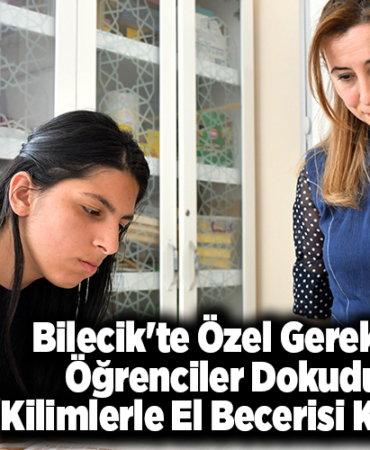 Bilecik'te özel gereksinimli öğrenciler dokudukları kilimlerle el becerisi kazanıyor