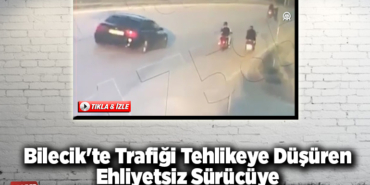 Bilecik'te trafiği tehlikeye düşüren ehliyetsiz sürücüye 96 bin 173 lira ceza kesildi