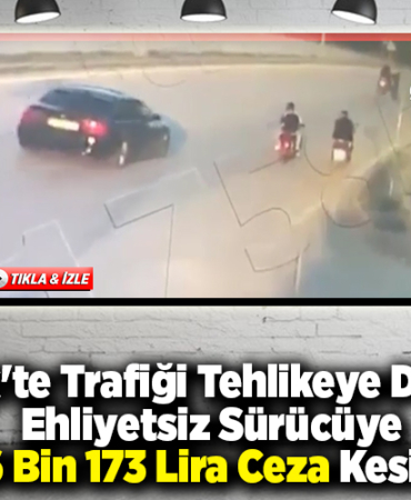 Bilecik'te trafiği tehlikeye düşüren ehliyetsiz sürücüye 96 bin 173 lira ceza kesildi