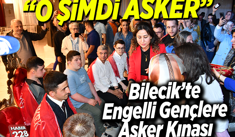 Bilecik’te temsili askerlik yapacak engelli bireylere “asker kınası” yakıldı