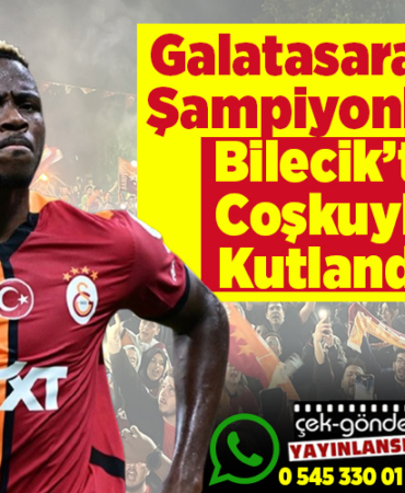 Galatasaray’ın şampiyonluğu Bilecik’te coşkuyla kutlandı