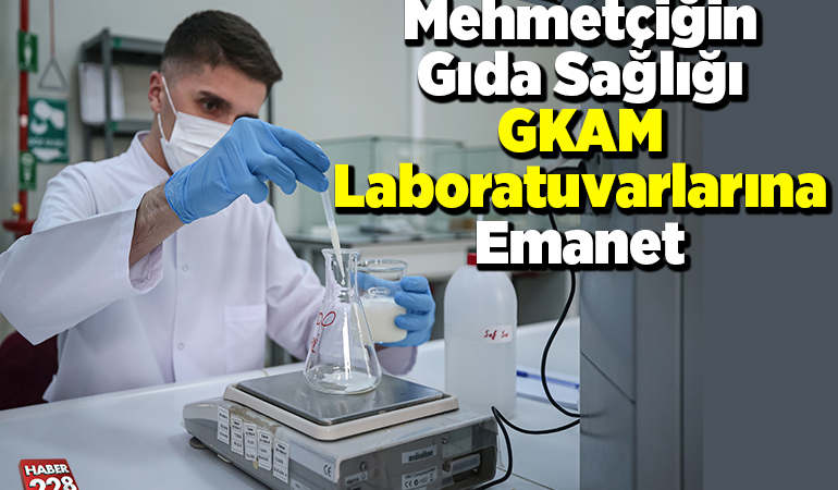 Mehmetçiğin gıda sağlığı GKAM laboratuvarlarına emanet