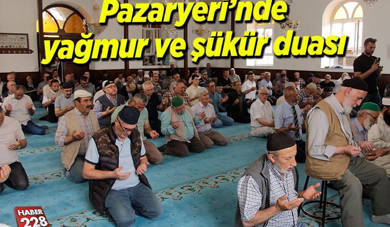 Pazaryeri’nde yağmur ve şükür duası