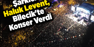 Şarkıcı Haluk Levent, Bilecik'te konser verdi