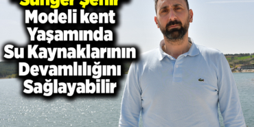 Sünger şehir modeli kent yaşamında su kaynaklarının devamlılığını sağlayabilir