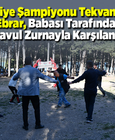 Türkiye şampiyonu tekvandocu Ebrar, babası tarafından davul zurnayla karşılandı