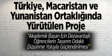 Türkiye,Macaristan ve Yunanistan Ortaklığında Yürütülen Proje
