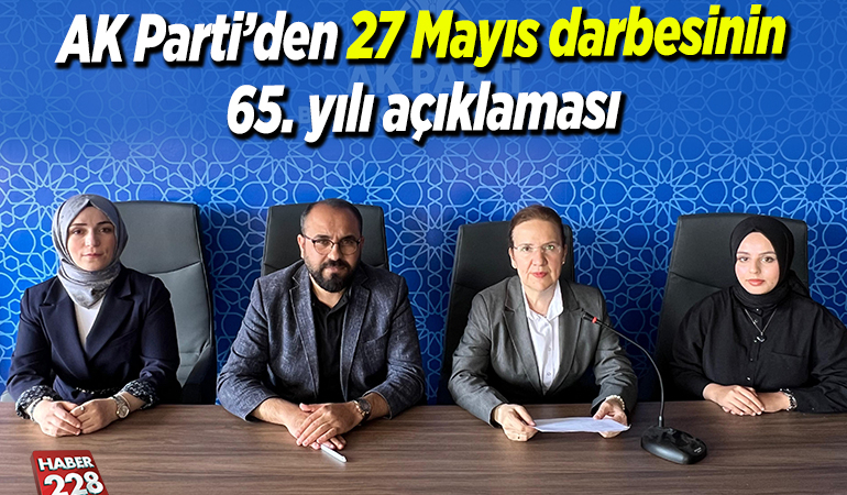 AK Parti Bilecik İl Başkanlığından 27 Mayıs darbesinin 65’inci yılı açıklaması