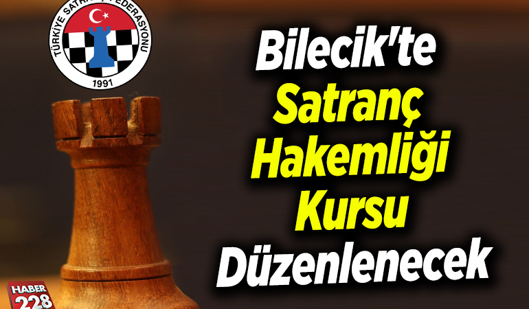 Bilecik’te Satranç Hakemliği Kursu Düzenlenecek