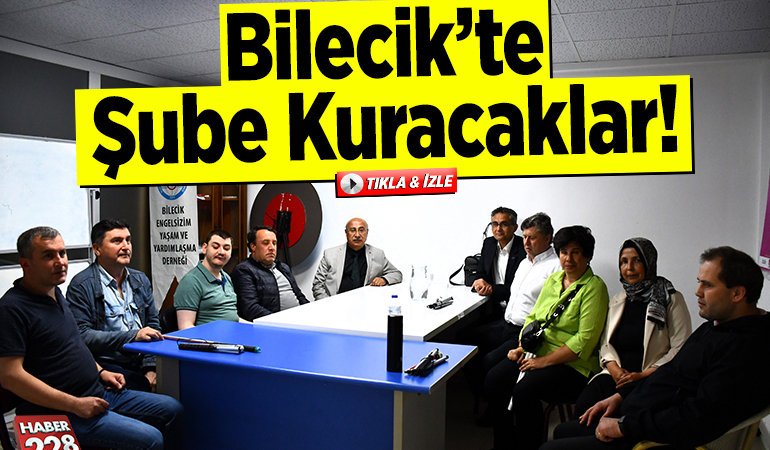 Bilecik’te şube kuracaklar