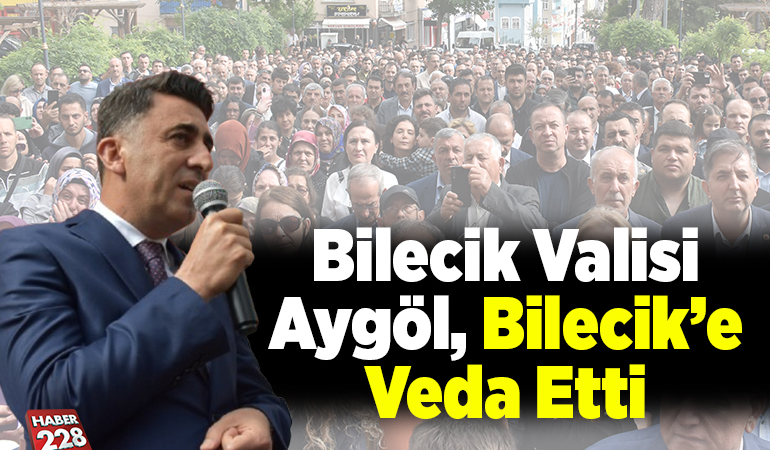 Bilecik Valisi Aygöl, kente veda etti