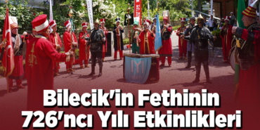 Bilecik'in fethinin 726'ncı yılı etkinlikleri