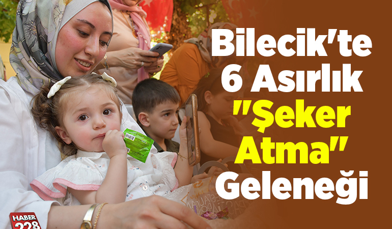 Bilecik’te 6 asırlık “şeker atma” geleneği