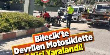 Bilecik'te Devrilen Motosikletten 1 Kişi Yaralandı!