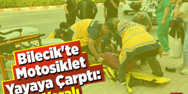 Bilecik'te Motosikletin Yayaya Çarpması Sonucu 2 Kişi Yaralandı!