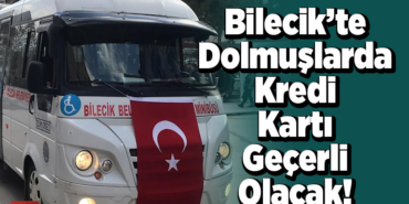 Bilecik’te dolmuşlarda kredi kartı geçecek