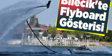 Bilecik'te flyboard gösterisi yapıldı