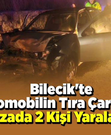 Bilecik'te otomobilin tıra çarptığı kazada 2 kişi yaralandı