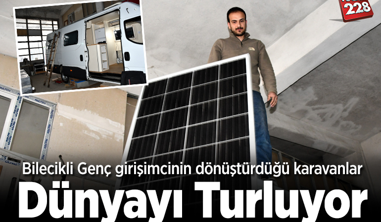Bilecikli Genç girişimcinin minibüs ve otobüslerden dönüştürdüğü karavanlar dünyayı turluyor
