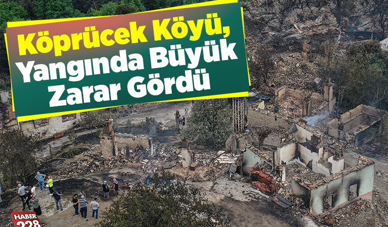 Köprücek köyü, yangında büyük zarar gördü