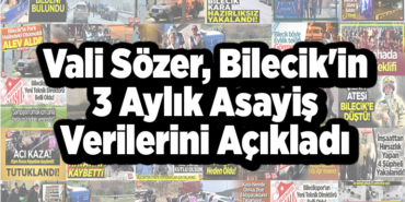 Vali Sözer, Bilecik'in 3 aylık asayiş verilerini açıkladı