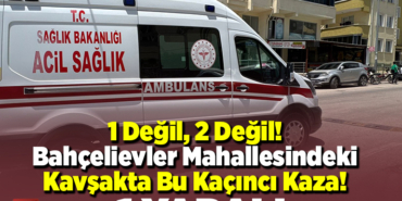 bahçelievler kaza