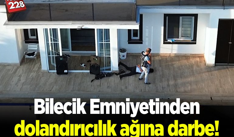 Bilecik Emniyetinden dolandırıcılık ağına darbe!