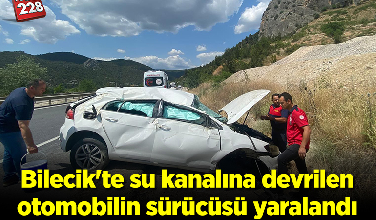 Bilecik’te su kanalına devrilen otomobilin sürücüsü yaralandı