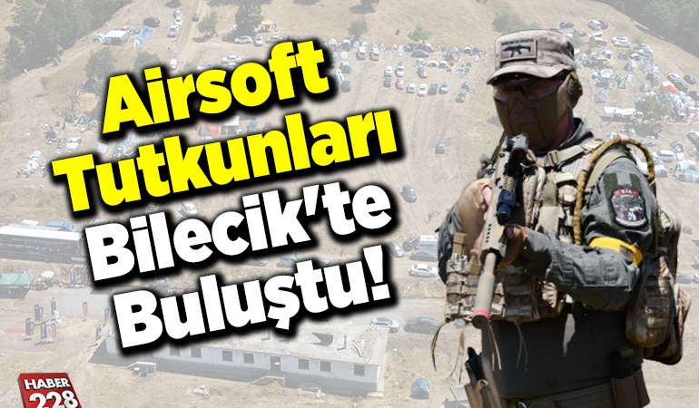 Airsoft Tutkunları Bilecik’te Buluştu!