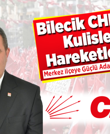 Bilecik CHP’de kulisler hareketlendi