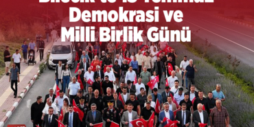 Bilecik’te 15 Temmuz Demokrasi ve Milli Birlik Günü