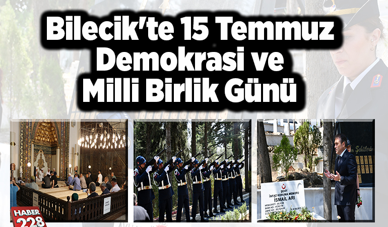 Bilecik’te 15 Temmuz Demokrasi ve Milli Birlik Günü
