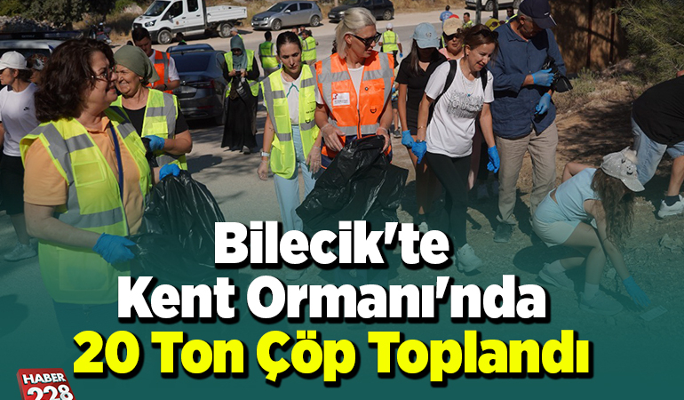 Bilecik’te Kent Ormanı’nda 20 ton çöp toplandı
