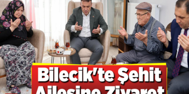 Bilecik'te Şehit Ailesine Ziyaret
