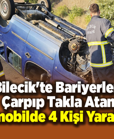 Bilecik'te bariyerlere çarpan otomobilde 4 kişi yaralandı