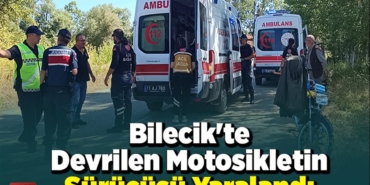 Bilecik'te devrilen motosikletin sürücüsü yaralandı