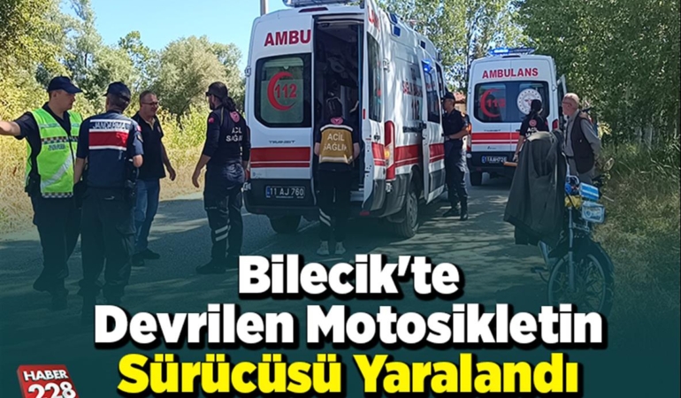 Bilecik’te devrilen motosikletin sürücüsü yaralandı
