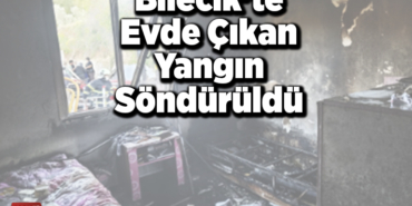 Bilecik'te evde çıkan yangınını itfaiye ekipleri söndürdü