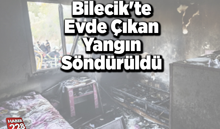 Bilecik’te evde çıkan yangınını itfaiye ekipleri söndürdü